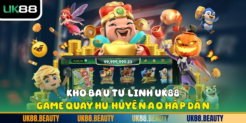 Kho Báu Tứ Linh UK88 - Game Quay Hũ Huyền Ảo Hấp Dẫn
