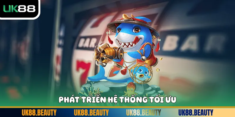 Phát triển hệ thống tối ưu