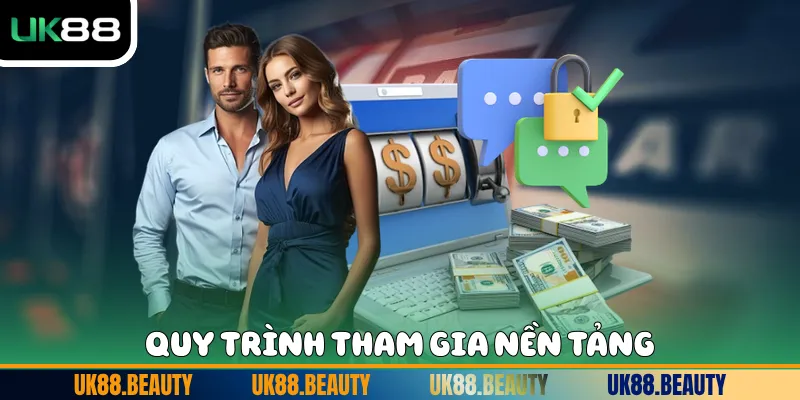 Quy trình tham gia nền tảng